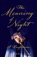 The Meaning of Night - Cox, Michael