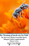 The Meaning of Surah 016 An-Nahl The Bees Las Abejas From Holy Quran Bilingual Edition English Spanish Standar Version