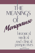 The Meanings of Menopause: Historical, Medical, and Cultural Perspectives