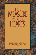 The Measure of Our Hearts - Ashton, Marvin J