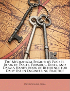 The Mechanical Engineer's Pocket-Book of Tables, Formul, Rules, and Data: A Handy Book of Reference for Daily Use in Engineering Practice