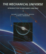 The Mechanical Universe: Introduction to Mechanics and Heat