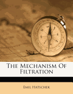 The Mechanism of Filtration
