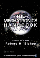 The Mechatronics Handbook - 2 Volume Set - Bishop, Robert H (Editor)