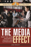 The Media Effect: How the News Influences Politics and Government