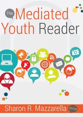 The Mediated Youth Reader - Mazzarella, Sharon R (Editor)