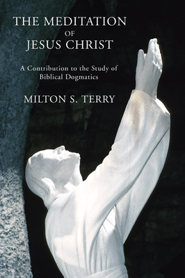 The Mediation of Jesus Christ - Terry, Milton Spenser