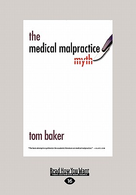 The Medical Malpractice Myth (Large Print 16pt) - Baker, Tom