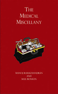 The Medical Miscellany - Ramachandran, Manoj, and Ronson, Max