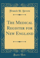 The Medical Register for New England (Classic Reprint)