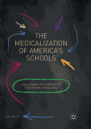 The Medicalization of America's Schools: Challenging the Concept of Educational Disabilities