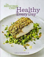 The Medicinal Chef Healthy Every Day