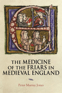 The Medicine of the Friars in Medieval England