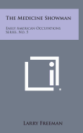 The Medicine Showman: Early American Occupations Series, No. 5