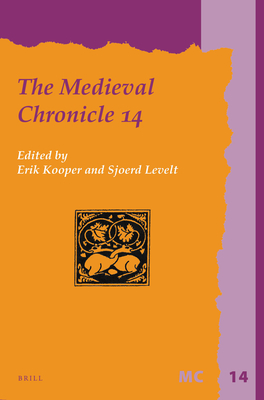 The Medieval Chronicle 14 - S Kooper, Erik, and Levelt, Sjoerd