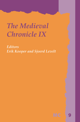 The Medieval Chronicle IX - Kooper, Erik, Dr., and Levelt, Sjoerd