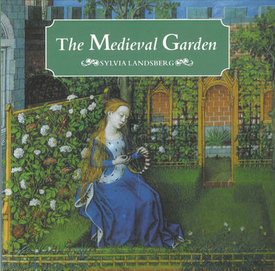 The Medieval Garden - Landsberg, Sylvia