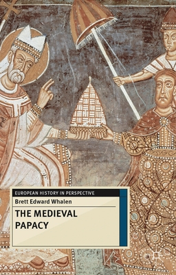 The Medieval Papacy - Whalen, Brett