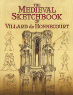 The Medieval Sketchbook of Villard de Honnecourt