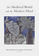 The Medieval World and the Modern Mind
