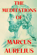 The Meditations of Marcus Aurelius