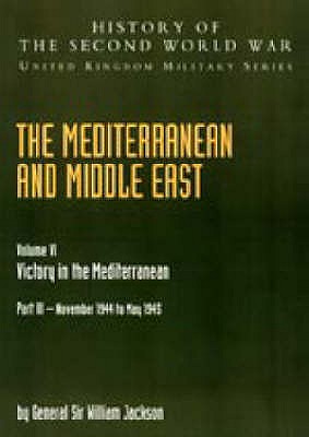 The Mediterranean and Middle East: Victory in the Mediterranean - Jackson, W.G.F., and Gleave, T.P.