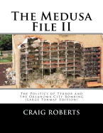 The Medusa File II: The Politics of Terror and the Oklahoma City Bombing (Large Print Edition)