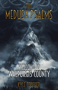 The Medusa Psalms: Welcome to Walpurgis County