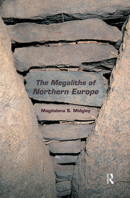 The Megaliths of Northern Europe - Midgley, Magdalena
