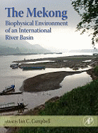 The Mekong: Biophysical Environment of an International River Basin