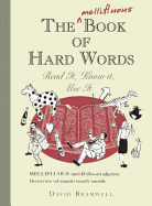 The Mellifluous Book of Hard Words: Read It, See It, Know It, Use It