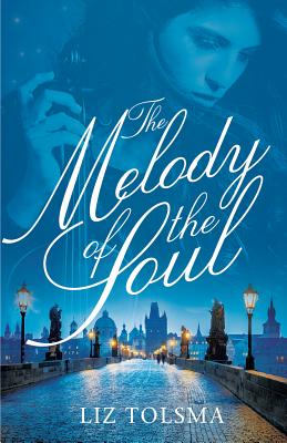 The Melody of the Soul - Tolsma, Liz