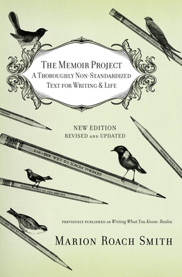 The Memoir Project: A Thoroughly Non-Standardized Text for Writing & Life - Roach Smith, Marion