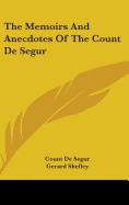 The Memoirs and Anecdotes of the Count de Segur