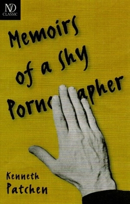 The Memoirs of a Shy Pornographer - Patchen, Kenneth