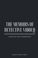 The Memoirs of Detective Vidocq: Complete and Unabridged