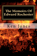 The Memoirs of Edward Rochester: Imagine Jane Eyre Was Written by Edward Rochester