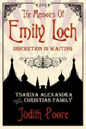 The Memoirs of Emily Loch: Tsarina Alexandra and the Christian Family
