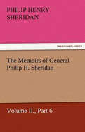 The Memoirs of General Philip H. Sheridan, Volume II., Part 6