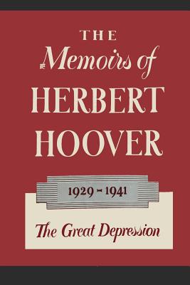 The Memoirs of Herbert Hoover: The Great Depression 1929-1941 - Hoover, Herbert