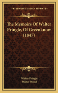 The Memoirs of Walter Pringle, of Greenknow (1847)