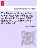 The Memorial History of the City of New-York: From Its First Settlement to the Year 1892