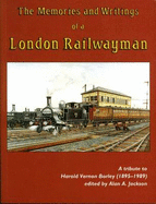 The Memories and Writings of a London Railwayman: Tribute to Harold Vernon Borley (1895-1989) - Jackson, Alan A. (Editor)