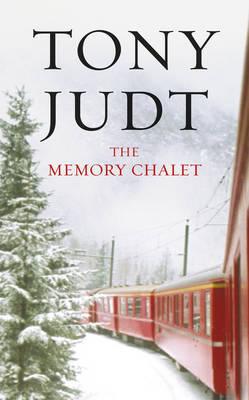 The Memory Chalet - Judt, Tony