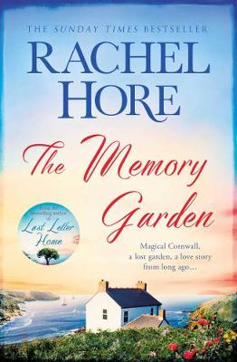 The Memory Garden: Escape to Cornwall and a love story from long ago - from bestselling author of The Hidden Years - Hore, Rachel