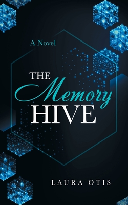 The Memory Hive - Otis, Laura