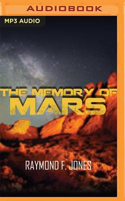 The Memory of Mars - Jones, Raymond F, and Grey, Brian (Read by)