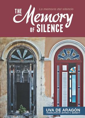 The Memory of Silence/Memoria del Silencio - de Aragon, Uva