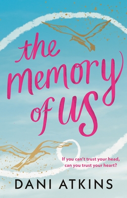 The Memory of Us: A brand-new love story for 2024. Filled with heart-wrenching romance, family love, and mystery - Atkins, Dani