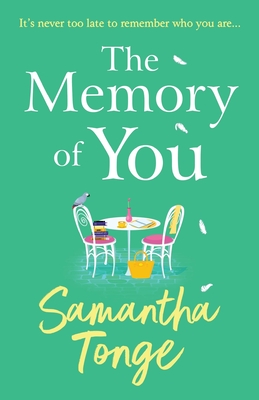 The Memory of You: An uplifting novel from Samantha Tonge - Tonge, Samantha
